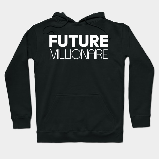 Future Millionaire Hoodie by Claudia Williams Apparel